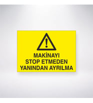 Makineyi Stop Etmeden Yanından Ayrılma
