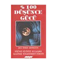 % 100 Düşünce Gücü - Jack Ensign Addington