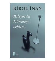 Biliyordu Dönmeyecektim