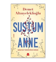 Sustum Anne - Açmayan Tomurcuğun Romanı