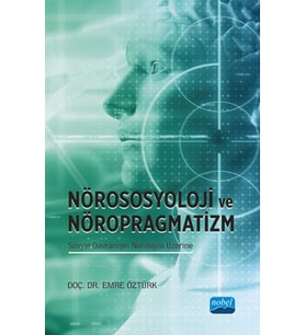 Nörososyolji ve Nöropragmatizm Sosyal Davranışın Nörolojisi Üzerine