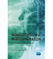 Nörososyolji ve Nöropragmatizm Sosyal Davranışın Nörolojisi Üzerine