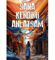Sana Kendimi Anlatsam/Mehtap Soyuduru Çiçek/Yediveren