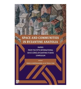 Space and Communities in Byzantine Anatolia