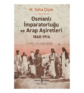 Osmanlı İmparatorluğu Ve Arap Aşiretleri 1840-1914