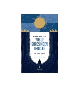 Kuranın İncileri Yusuf Suresinden Dersler Yasir Qadhi Tahlil