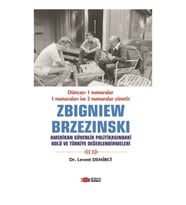 Zbigniew Brzezinski Amerikan Güvenlik Politikasındaki Rolü Ve Türkiye Değerlendirmeleri