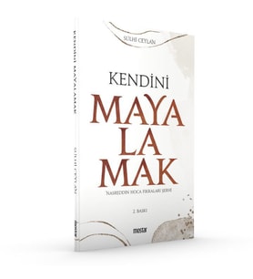 KENDİNİ MAYALAMAK
