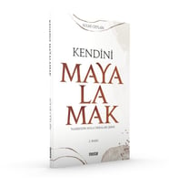 KENDİNİ MAYALAMAK