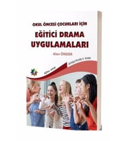 Okul Öncesi Çocuklar İçin Eğitici Drama Uygulamaları - Alev Önder