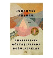 Annelerinin Gözyaşlarında Boğulacaklar