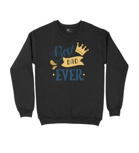 Best Dad Ever Siyah Sweatshirt