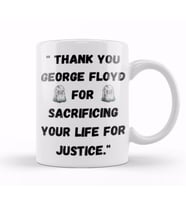 Thank You George Floyd For Sacrificing Your Life For Justice Kupa Bardak Porselen