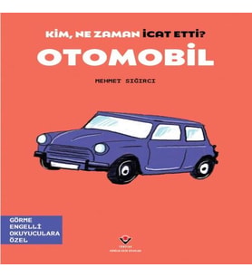 Kim, Ne Zaman İcat Etti? Otomobil