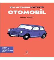 Kim, Ne Zaman İcat Etti? Otomobil