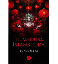 III. Medusa İstanbul’da / Yunus Şeyba
