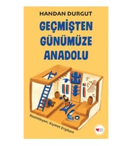 Geçmişten Günümüze Anadolu