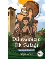 Dünyamızın İlk Şafağı - Çatalhöyük Öyküleri 1