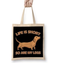 Life Is Short So Are My Legs Dachshund Wiener Dog Bez Çanta Uzun Saplı
