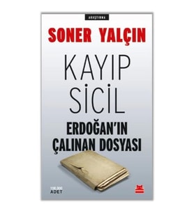 Kayıp Sicil Erdoğan'ın Çalınan Dosyası