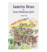 Sadettin Ökten ile İnsan-Medeniyet-Şehir