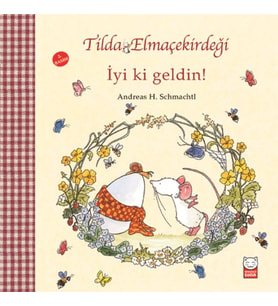 Tilda Elmaçekirdeği - İyi ki Geldin!