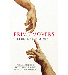 Prime Movers: The real stories of twelve great thinkers from Pericles to Gandhi