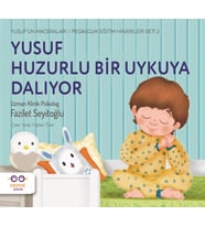 Yusuf Huzurlu Bir Uykuya Dalıyor - Yusuf’un Maceraları - Pedagojik Eğitim Hikayeleri Seti 2