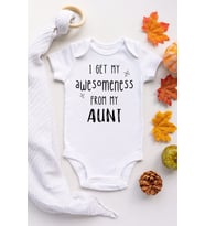 Unisex Bebek Beyaz I Get My Awesomeness My Aunt Kısa Kollu Çıtçıtlı Body