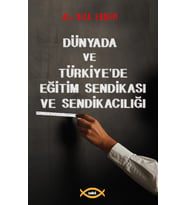 Dünyada ve Türkiye'de Eğitim Sendikası ve Sendikacılığı - Prof. Dr. Ali Rıza Erdem