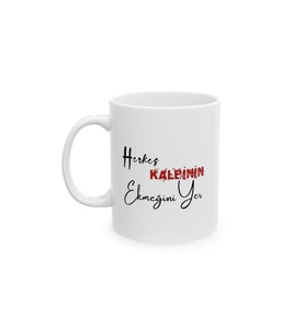 Herkes Kalbinin Ekmeğini Yer Yazılı Anlamlı Söz Temalı Porselen Kahve Kupası 330 ml KF27032611
