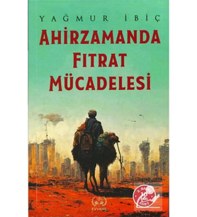Ahirzamanda Fıtrat Mücadelesi Yağmur İbiç Evvahe Yayın