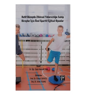 Hafif Düzeyde Zihinsel Yetersizliğe Sahip Bireyler İçin Özel Sportif Eğitsel Oyunlar