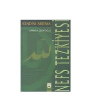 Nefs Tezkiyesi/Kendini Arıtma