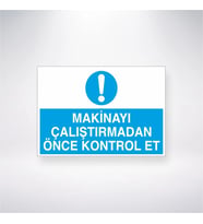 Makinayi Çalıştırmadan Önce Kontrol Et 21x28 Arkası Yapışkanlı Levha