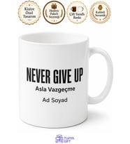 Never Give Up Baskılı İngilizce Motivasyon Sözlü Kupa Bardak Hediye