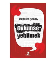 Gülümseyebilmek - İbrahim Çoban