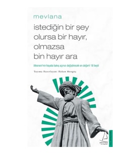 İstediğin Bir Şey Olursa Bir Hayır Olmazsa Bin Hayır Ara