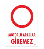Motorlu Araçlar Giremez Uyarı Levhası 25x35 KOD:1602
