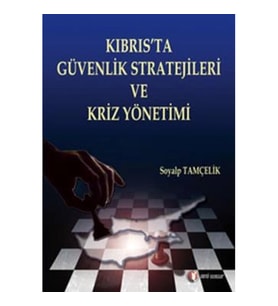 Kıbrıs’ta Güvenlik Stratejileri ve Kriz Yönetimi
