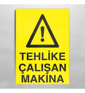 Tehlike Çalışan Makina Uyarı Levhası 60x90cm (Karışık)