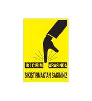 İki Cisim Arasına Sıkışmaktan Kaçınınız Uyarı Levhası 70x100cm (Karışık)