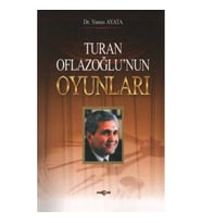 Turan Oflazoğlunun Oyunları