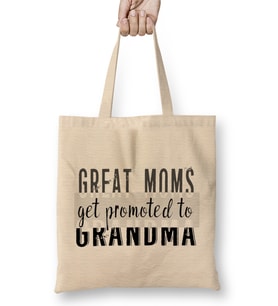 Great Moms Get Promoted to Grandma Bez Çanta Uzun Saplı