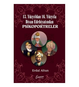 13. Yüzyıldan 16. Yüzyıla Divan Edebiyatından Psikoportreler
