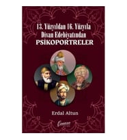13. Yüzyıldan 16. Yüzyıla Divan Edebiyatından Psikoportreler