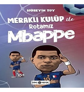 Meraklı Kulüp ile Rotamız Mbappe