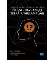 Kronik Sağlık Sorunlarında BİLİŞSEL DAVRANIŞÇI TERAPİ UYGULAMALARI