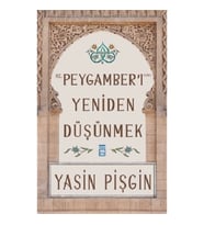 Hz. Peygamber'i Yeniden Düşünmek