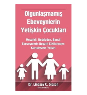 Olgunlaşmamış Ebeveynlerin Yetişkin Çocukları